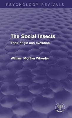 Social Insects - William Morton Wheeler