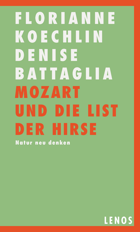Mozart und die List der Hirse - Florianne Koechlin, Denise Battaglia