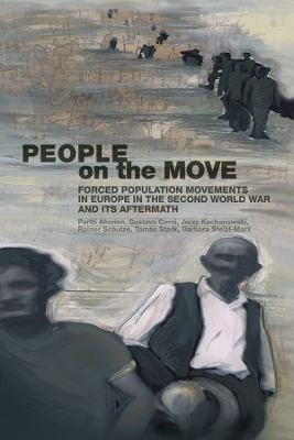 People on the Move - Pertti Ahonen; Gustavo Corni; Jerzy Kochanowski; Rainer Schulze; Tamás Stark