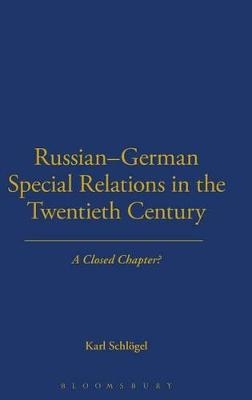 Russian-German Special Relations in the Twentieth Century - Karl Schlogel