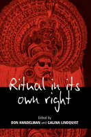 Ritual in Its Own Right - Don Handelman; Galina Lindquist
