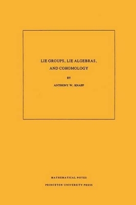Lie Groups, Lie Algebras, and Cohomology. (MN-34), Volume 34 - Anthony W. Knapp