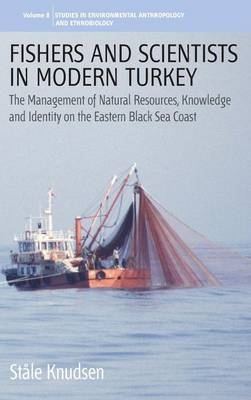 Fishers and Scientists in Modern Turkey - Stale Knudsen