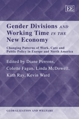Gender Divisions and Working Time in the New Economy - Diane Perrons; Colette Fagan; Linda McDowell; Kath Ray; Kevin Ward