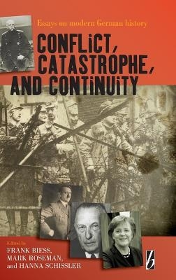 Conflict, Catastrophe and Continuity - Frank Biess; Mark Roseman; Hanna Schissler