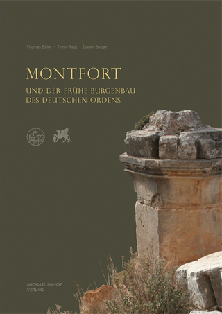 Montfort und der frühe Burgenbau des Deutschen Ordens - Thomas Biller; Daniel Burger; Thomas Biller; Timm Radt
