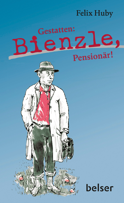 Gestatten: Bienzle, Pensionär! - Felix Huby