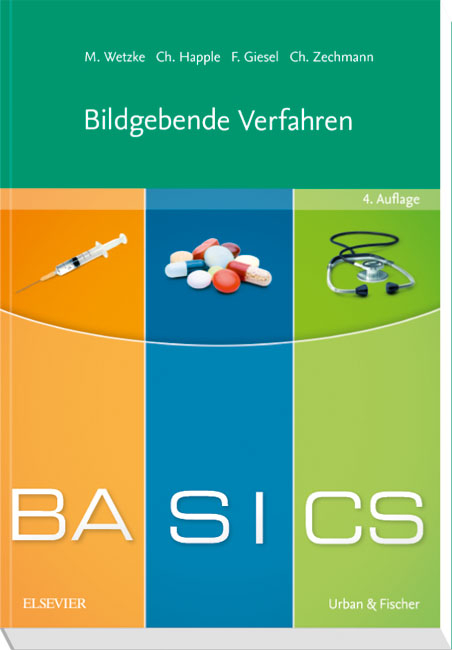 BASICS Bildgebende Verfahren - Martin Wetzke, Christine Happle, Frederik L Giesel, Christian M Zechmann