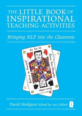 The Little Book of Inspirational Teaching Activities - David Hodgson; Ian Gilbert