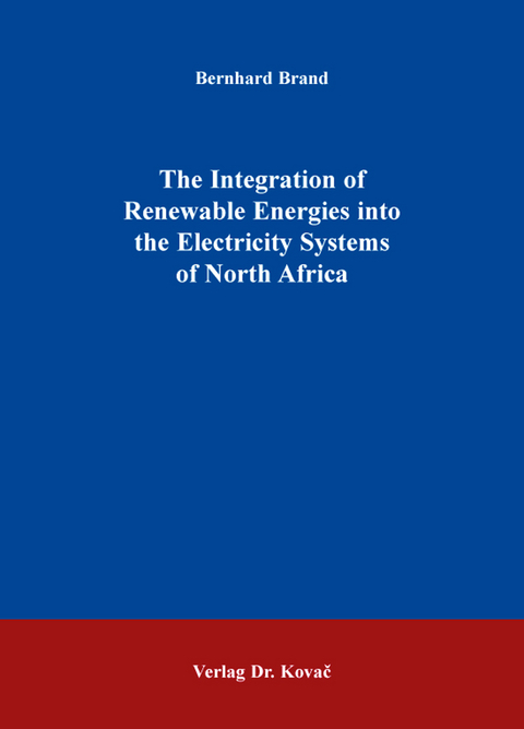 The Integration of Renewable Energies into the Electricity Systems of North Africa - Bernhard Brand