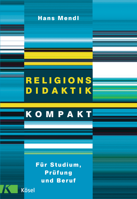 Religionsdidaktik kompakt - Hans Mendl