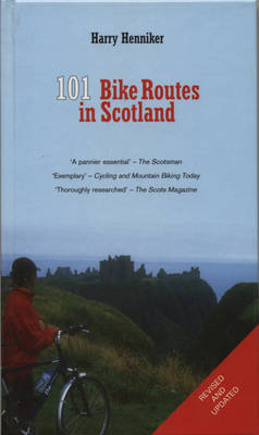 101 Bikes Routes in Scotland - HENNIKER HARRY