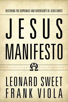 Jesus Manifesto - Leonard Sweet; Frank Viola