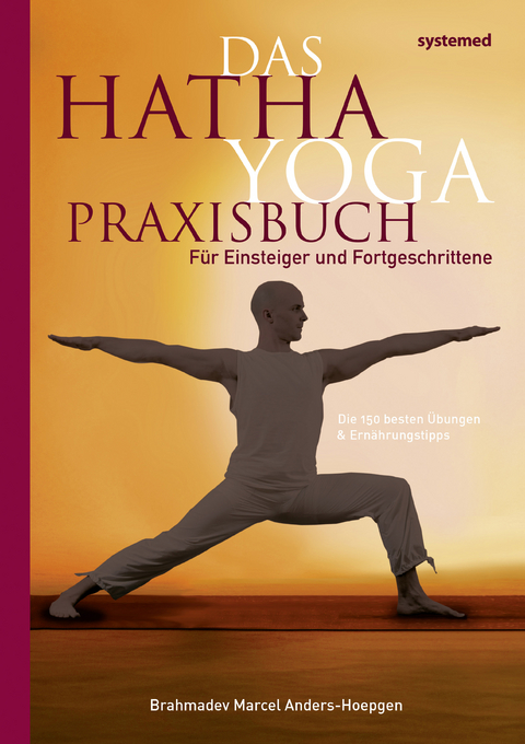 Das Hatha Yoga Praxisbuch - Marcel Anders-Hoepgen