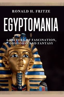 Egyptomania - Fritze Ronald H. Fritze