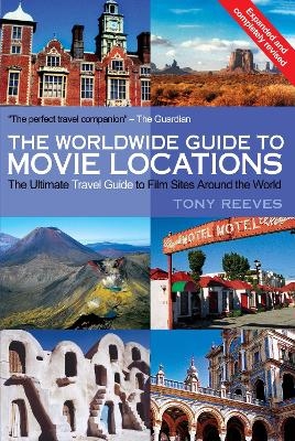 The Worldwide Guide to Movie Locations - Tony Reeves