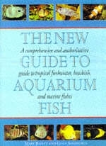 The New Guide to Aquarium Fish - Mary Bailey, Gina Sandford