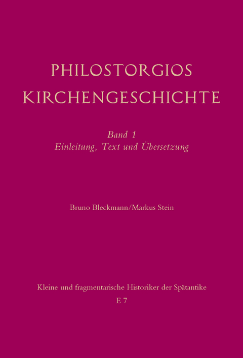 Philostorgios Kirchengeschichte - Markus Stein, Bruno Bleckmann