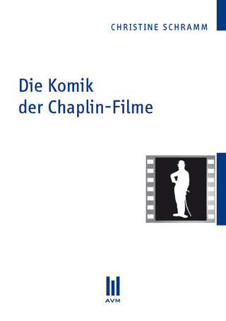Die Komik der Chaplin-Filme - Christine Schramm