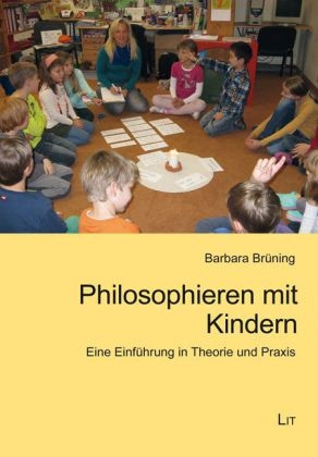 Philosophieren mit Kindern - Barbara BrÃ¼ning