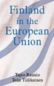 Finland in the European Union - Tapio Raunio;  Teija Tiilikainen