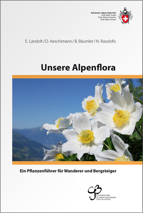 Unsere Alpenflora - Elias Landolt, David Aeschimann, Beat Bäumler, Nathalie Rasolofo