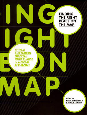 Finding the Right Place on the Map - Karol Jakubowicz; Miklós Sükösd