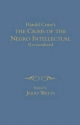 Harold Cruse's The Crisis of the Negro Intellectual Reconsidered - James Miller;  Jerry G. Watts