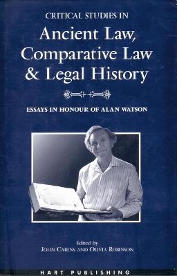 Critical Studies in Ancient Law, Comparative Law and Legal History - John Cairns; Olivia Robinson