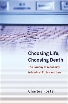 Choosing Life, Choosing Death - Charles Foster