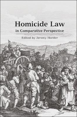 Homicide Law in Comparative Perspective - Jeremy Horder; David Hughes