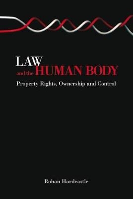 Law and the Human Body - Rohan Hardcastle