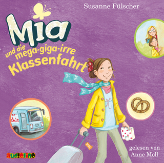 Mia und die mega-giga-irre Klassenfahrt (8) - Susanne Fülscher; Anne Moll