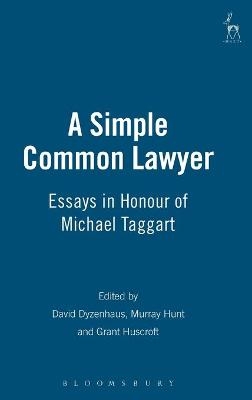 A Simple Common Lawyer - David Dyzenhaus; Murray Hunt; Grant Huscroft
