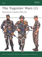 The Yugoslav Wars (1) - K Mikulan; Nigel Thomas