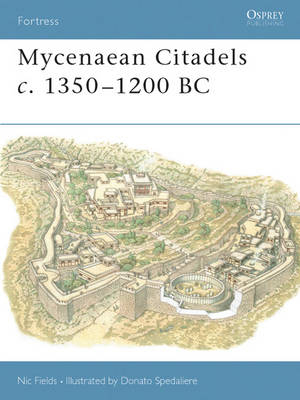 Mycenaean Citadels c. 1350?1200 BC - Nic Fields