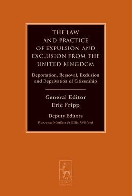 The Law and Practice of Expulsion and Exclusion from the United Kingdom - Eric Fripp