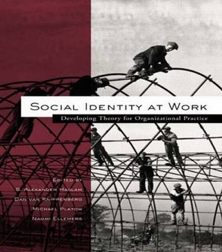 Social Identity at Work - S. Alexander Haslam; Daan van Knippenberg; Michael J. Platow; Naomi Ellemers