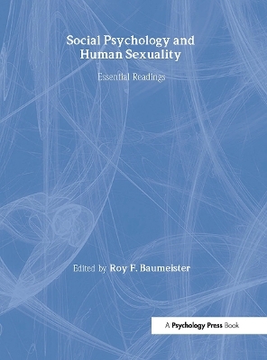 Social Psychology and Human Sexuality - Roy F. Baumeister