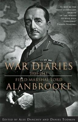 Alanbrooke War Diaries 1939-1945 -  Lord Alanbrooke