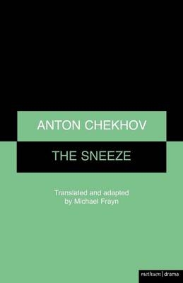 Sneeze - Chekhov Anton Chekhov; Frayn Michael Frayn