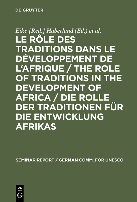 Le rôle des traditions dans le développement de l'Afrique / The role of traditions in the development of Africa / Die Rolle der Traditionen für die Entwicklung Afrikas - 