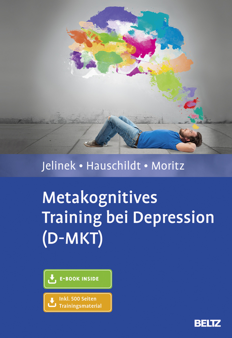 Metakognitives Training bei Depression (D-MKT) - Lena Jelinek, Marit Hauschildt, Steffen Moritz