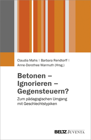 Betonen - Ignorieren - Gegensteuern? - Claudia Mahs; Barbara Rendtorff; Anne-Dorothee Warmuth