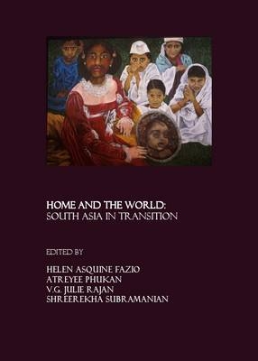 Home and the World - Helen Asquine Fazio; Atreyee Phukan; V.G. Julie Rajan