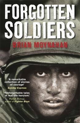 Forgotten Soldiers - Brian Moynahan