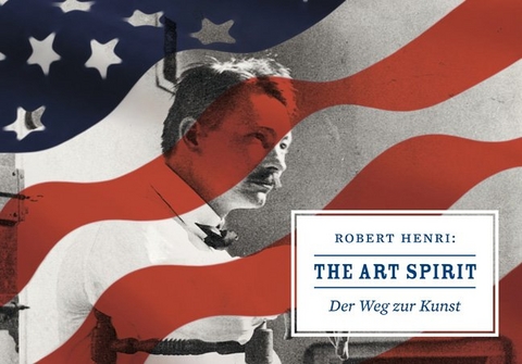 The Art Spirit. Der Weg zur Kunst - Robert Henri
