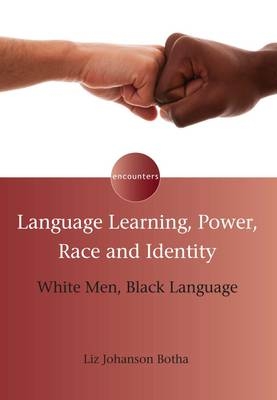 Language Learning, Power, Race and Identity - Liz Johanson Botha
