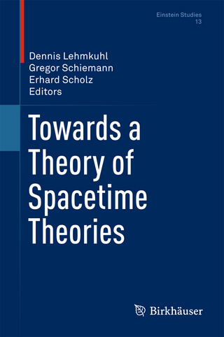 Towards a Theory of Spacetime Theories - Dennis Lehmkuhl; Gregor Schiemann; Erhard Scholz