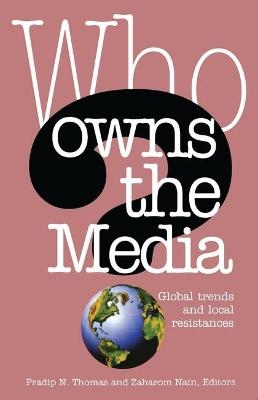 Who Owns the Media - Zaharom Nain; Associate Professor Pradip N Thomas
